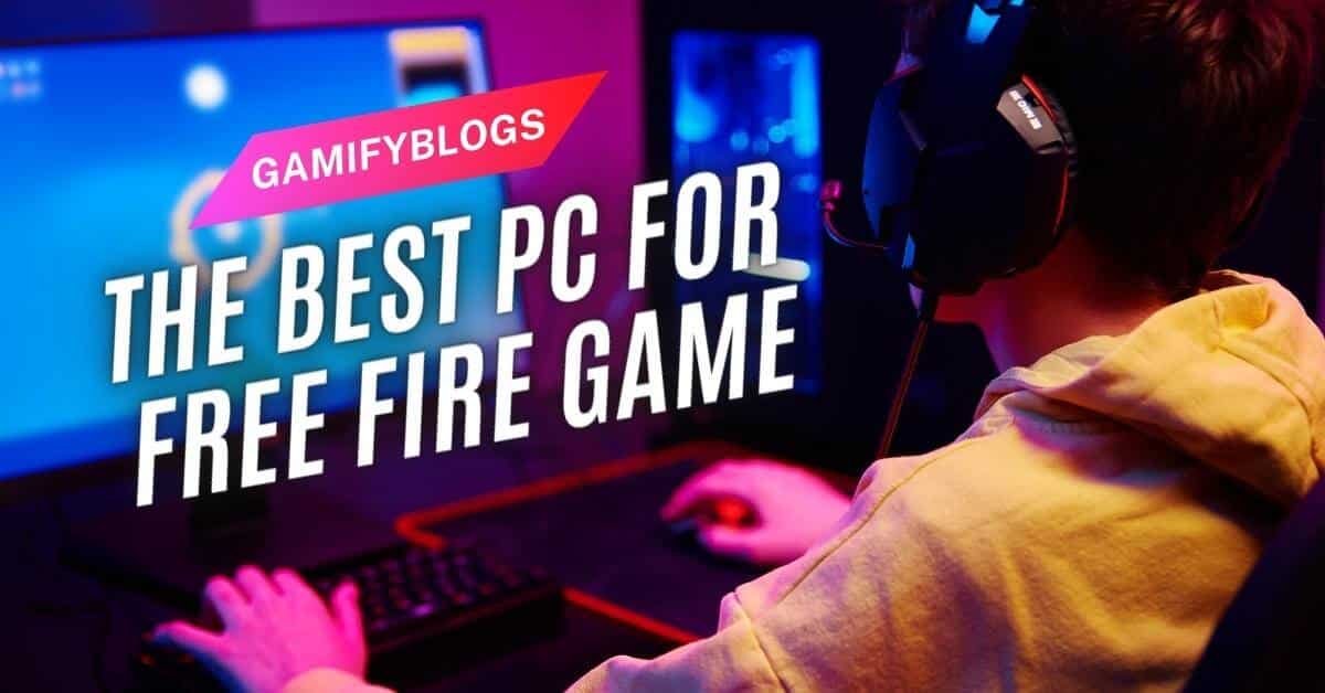 the best pc for free fire game