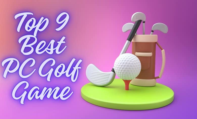 Top 9 Best PC Golf Game