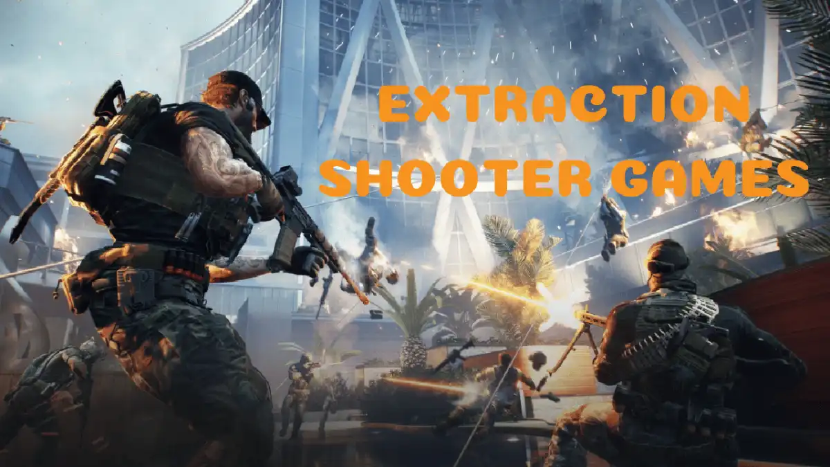 EXTRACTION SHOOTER GAMES